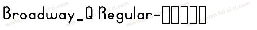 Broadway_Q Regular字体转换